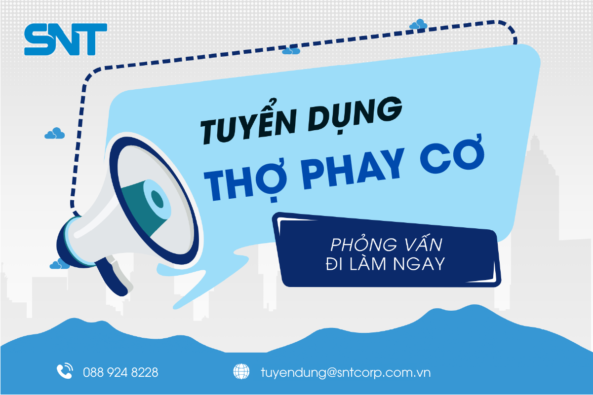 [CƠ KHÍ] SNT TUYỂN DỤNG THỢ PHAY CƠ
